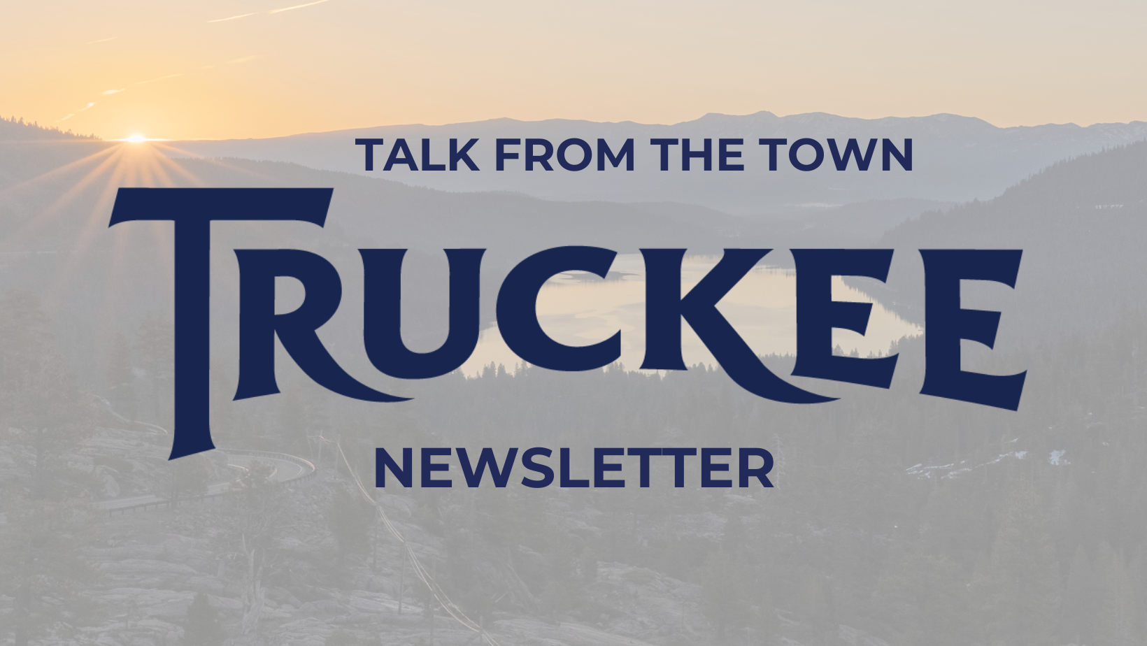 Talk From The Town Logo with Donner Lake at sunrise in the background with sun through a tree. 